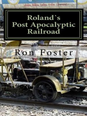 cover image of Roland's Post Apocalyptic Railroad